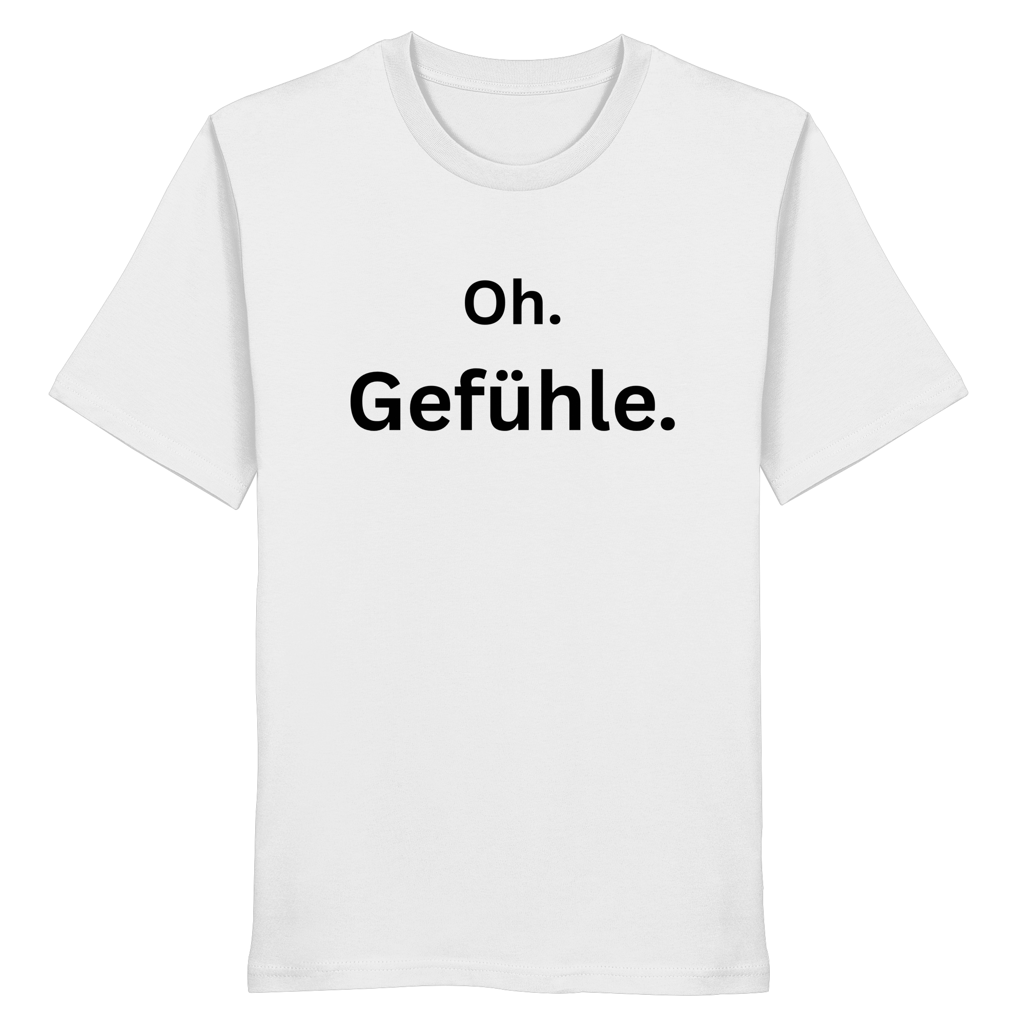 Oh Gefühle - Organic Shirt
